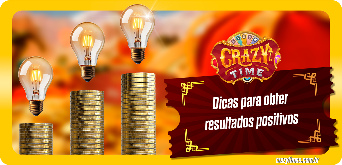 Dicas para obter resultados positivos ao jogar Crazy Time Casino Game Brasil